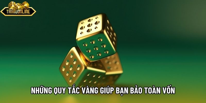 Những quy tắc vàng giúp bạn bảo toàn vốn Những quy tắc vàng giúp bạn bảo toàn vốn