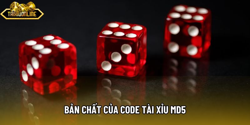 Bản chất của Code tài xỉu md5 Bản chất của Code tài xỉu md5