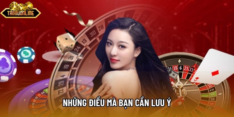 Những điều mà bạn cần lưu ý Những điều mà bạn cần lưu ý