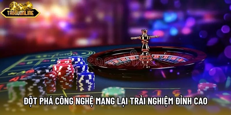 Đột phá công nghệ mang lại trải nghiệm đỉnh cao Đột phá công nghệ mang lại trải nghiệm đỉnh cao