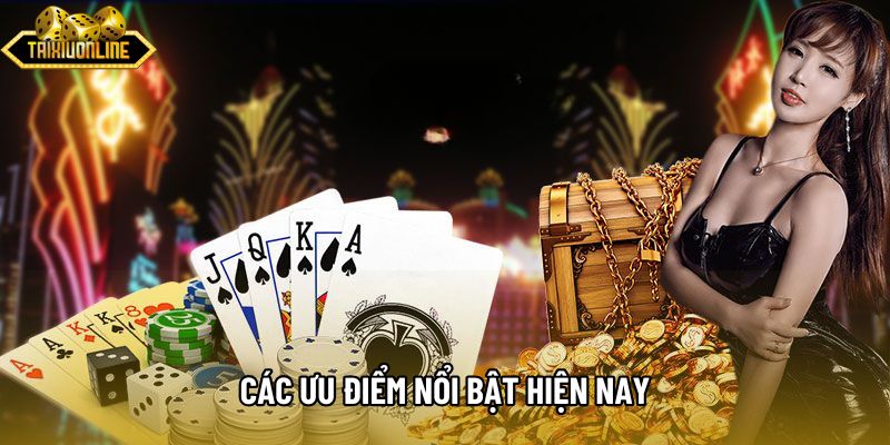 Các ưu điểm nổi bật hiện nay